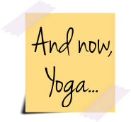 Note with quote: And now yoga
